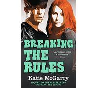 Breaking the Rules (Pushing the Limits, Book 6)
