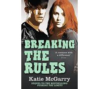 Breaking the Rules (Pushing the Limits, Book 6)