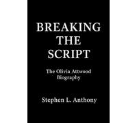 Breaking the Script: The Olivia Attwood Biography