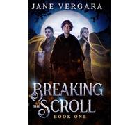 Breaking the Scroll: A complete epic fantasy trilogy for young adults who love Harry Potter and Percy Jackson