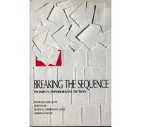 Breaking the Sequence - Women′s Experimental Fiction (Princeton Legacy Library)