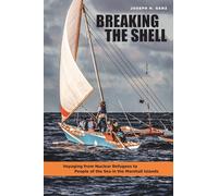 Breaking the Shell: Voyaging from Nuclear Refugees to People of the Sea in the Marshall Islands