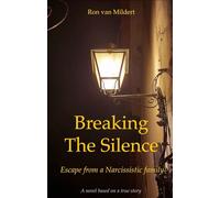 Breaking The Silence: Escape from a narcissistic family