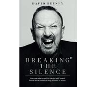 Breaking the Silence: How one man turned his battles with mental health into a crusade to help millions of others