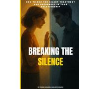 Breaking the Silence: How to End the Silent Treatment and Reconnect in Your Relationship