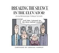 Breaking the Silence in the Elevator: 25 outrageous things to say