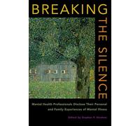 Breaking the Silence: Personal and family accounts from mental health professionals