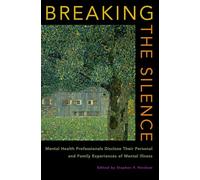 Breaking the Silence: Personal and family accounts from mental health professionals