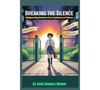 Breaking The Silence: Safeguarding Students from Substance of Abuse