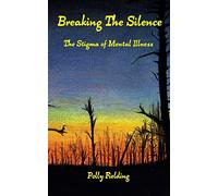 Breaking The Silence: The Stigma of Mental Illness