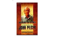 Breaking the Silence: The Television Reporting of John Pilger