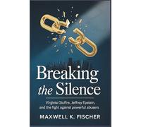 Breaking the Silence: Virginia Giuffre, Jeffrey Epstein, and the Fight Against Powerful Abusers
