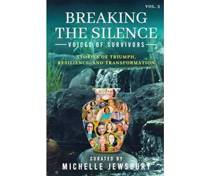 Breaking the Silence: Voices of Survivors Vol. 3