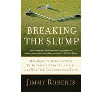 Breaking the Slump: How Great Players Survived Their Darkest Moments in Golf-and What You Can Learn from Them