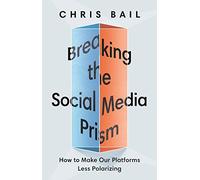 Breaking the Social Media Prism | Hardback