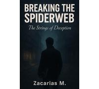 Breaking the Spiderweb: The Strings of Deception