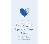 Breaking the Spiritual Care Code: Toward a Standard of Practice