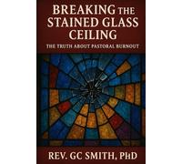 Breaking the Stained Glass Ceiling: The Truth About Pastoral Burnout