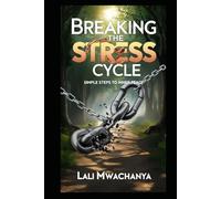 Breaking the Stress Cycle: Simple Steps to Inner Peace