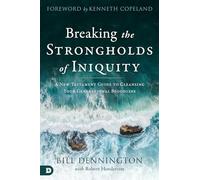 Breaking the Strongholds of Iniquity: A New Testament Guide to Cleansing Your Generational Bloodline