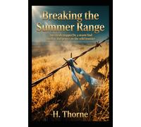 Breaking the Summer Range: Two rivals trapped by a storm find passion and power on the wild frontier: 3 (High Desert Desires)