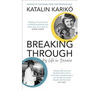 Breaking Through: A Remarkable Memoir of Grit, Determination and Discovery