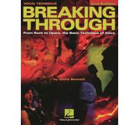Breaking Through: From Rock to Opera, the Basic Technique of Voice