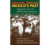 Breaking Through Mexico's Past: Digging the Aztecs with Eduardo Matos Moctezuma