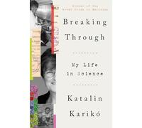 Breaking Through : My Life in Science - NEW Katalin Karik? 2024