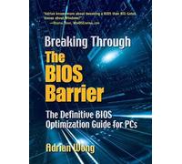 Breaking Through the BIOS Barrier: The Definitive BIOS Optimization Guide for PCs