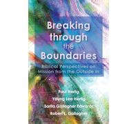 Breaking through the Boundaries: Biblical Perspectives on Mission from the Outside In (American Society of Missiology, 59)