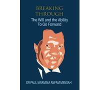Breaking Through: The Will And The Ability To Go Forward