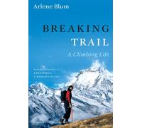 Breaking Trail : A Climbing Life