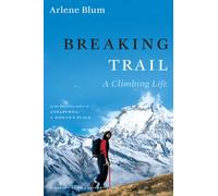 Breaking Trail: A Climbing Life