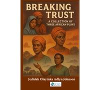 Breaking Trust: A collection of three African plays