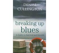 Breaking Up Blues: A Guide to Survival and Growth