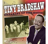 Breaking Up The House By Tiny Bradshaw (2002-08-12)