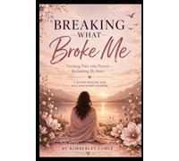 Breaking What Broke Me: She Was Never Weak