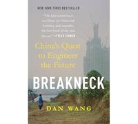 Breakneck : China's Quest to Engineer the Future - NEW Dan Wang 2025