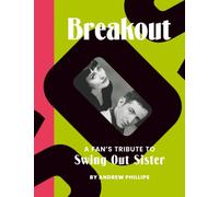 Breakout: A Fan's Tribute To Swing Out Sister