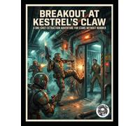 Breakout At Kestrel's Claw: An Extended One-Shot / Short-Campaign Extraction Adventure for Stars Without Number: Revised Edition