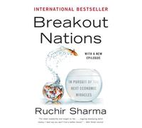 Breakout Nations: In Pursuit of the Next Economic Miracles by Sharma, Ruchir 1st edition (2013) Paperback