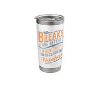 Breaks are Better When They Include Nachos Stainless Steel Insulated Tumbler