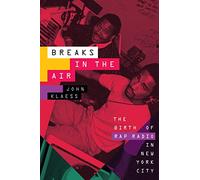 Breaks in the Air: The Birth of Rap Radio in New York City