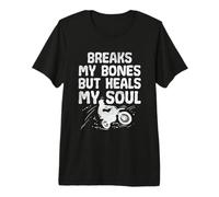 Breaks My Bones But Heals My Soul Funny Dirt Biking Premium T-Shirt