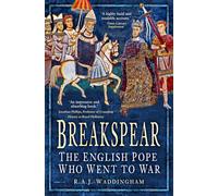 Breakspear : The English Pope Who Went to War