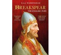 Breakspear : The English Pope Who Went to War
