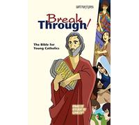 Breakthrough Bible: Bib Breakthrough the Bible for Young Catholics