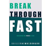 Breakthrough Fast: Accessing the Power of God