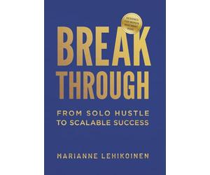 Breakthrough: From Solo Hustle to Scalable Success